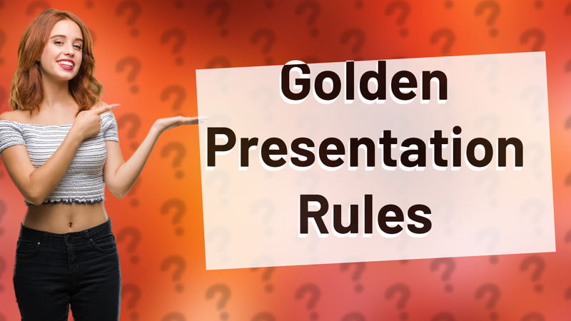 Golden Presentation Rules