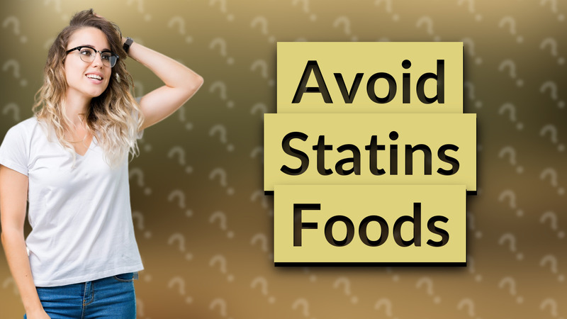 Avoid Statins Foods