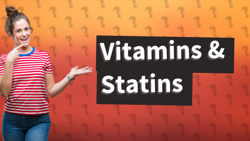 Vitamins & Statins