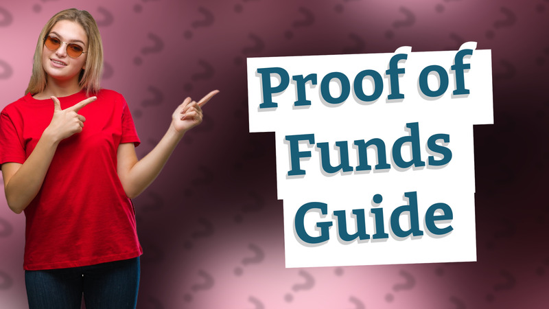 Proof of Funds Guide