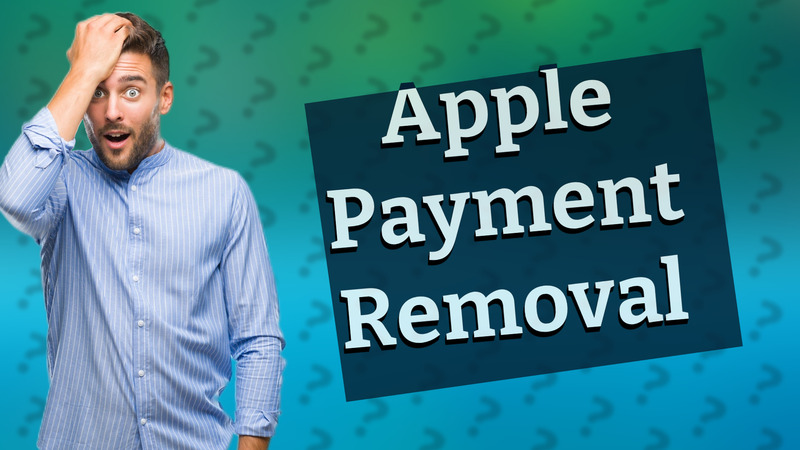 Apple Payment Removal