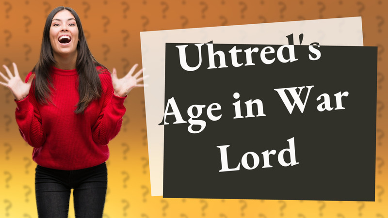 Uhtred's Age in War Lord
