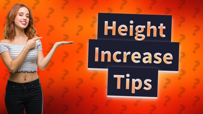 Height Increase Tips
