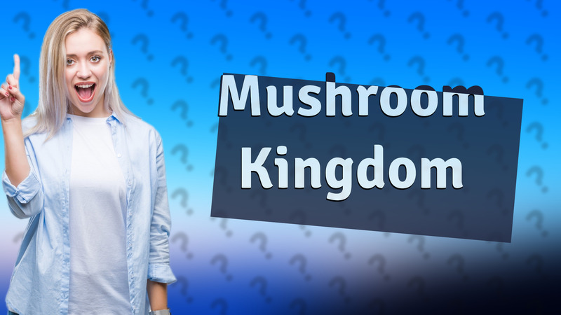 Mushroom Kingdom