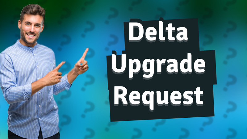 Delta Upgrade Request