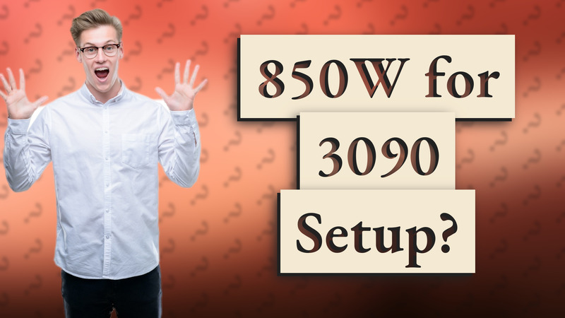 850W for 3090 Setup?