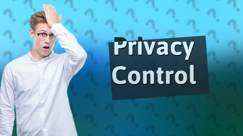 Privacy Control