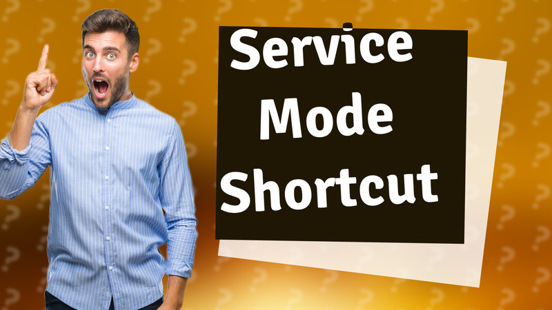 Service Mode Shortcut