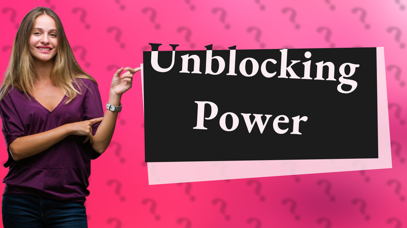 Unblocking Power