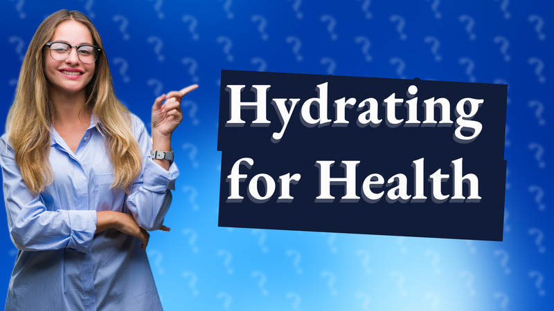 Hydrating for Health