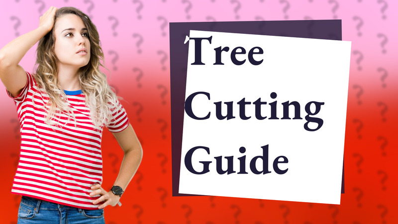 Tree Cutting Guide