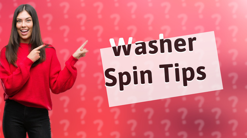 Washer Spin Tips