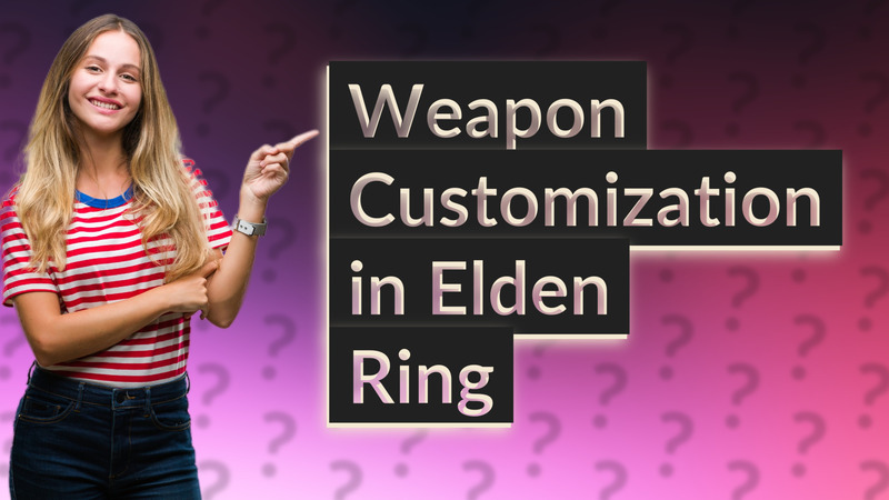 Weapon Customization in Elden Ring