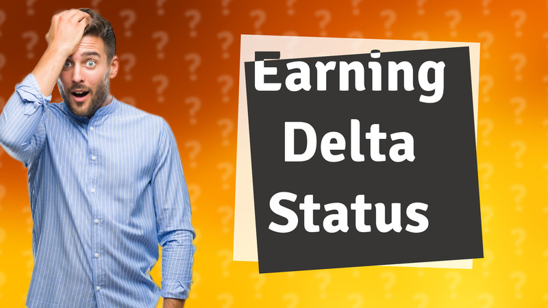 Earning Delta Status
