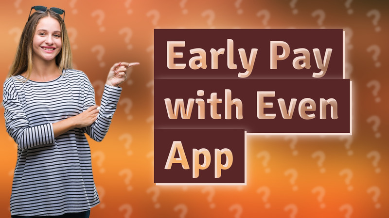 Early Pay with Even App