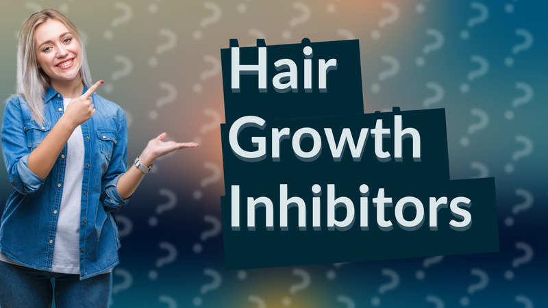 Hair Growth Inhibitors