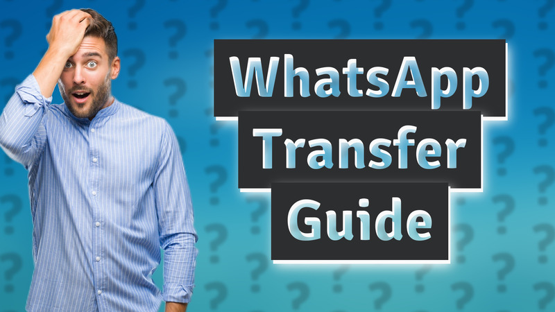 WhatsApp Transfer Guide