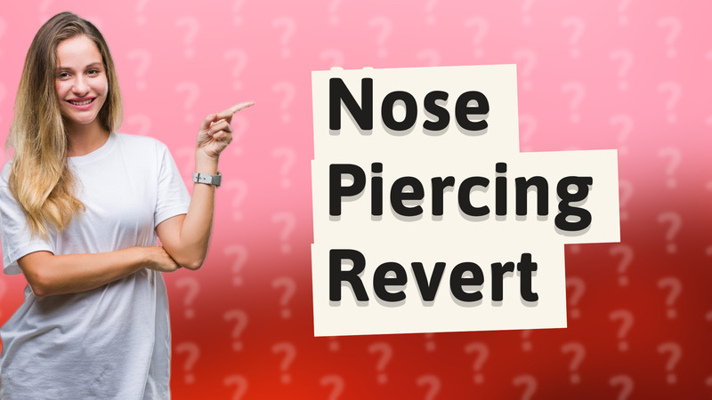 Nose Piercing Revert