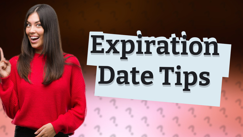 Expiration Date Tips