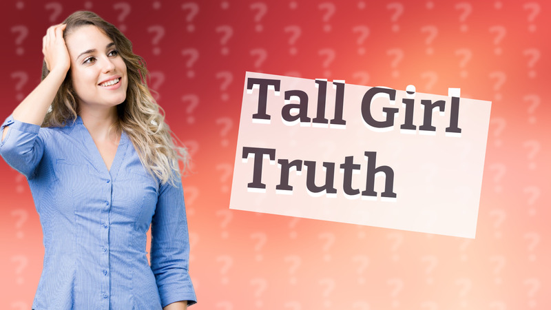 Tall Girl Truth