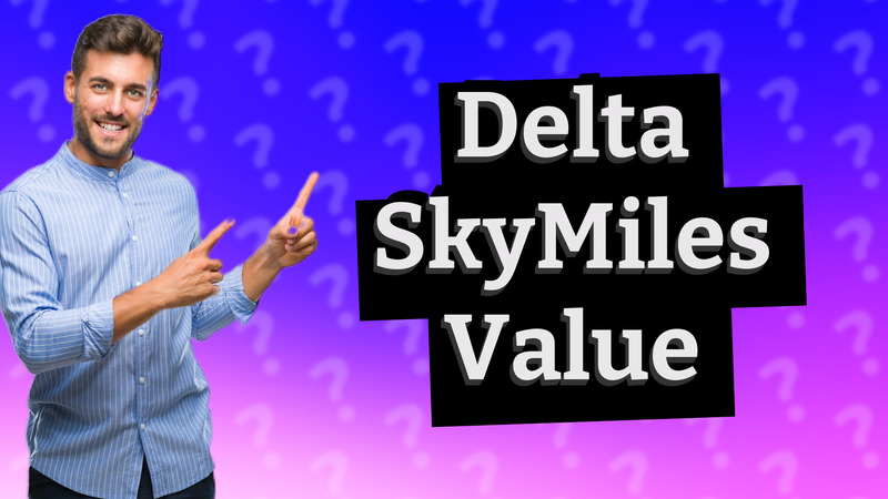Delta SkyMiles Value