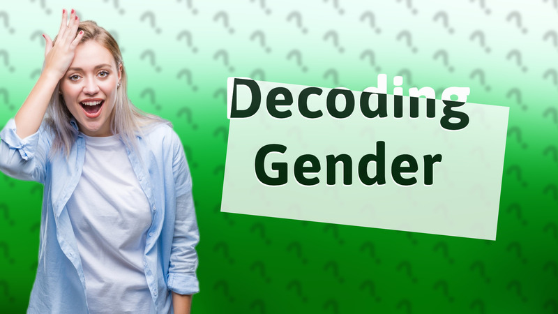 Decoding Gender