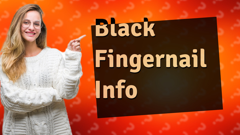 Black Fingernail Info