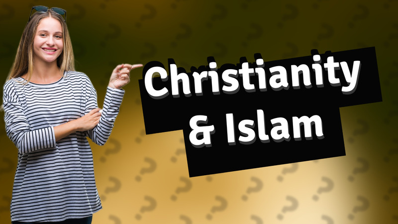 Christianity & Islam