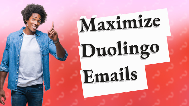Maximize Duolingo Emails