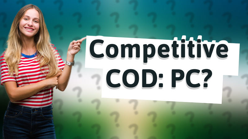 Competitive COD: PC?