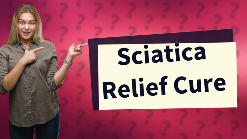 Sciatica Relief Cure