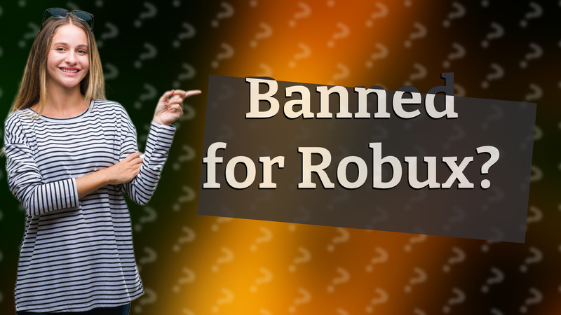 Banned for Robux?