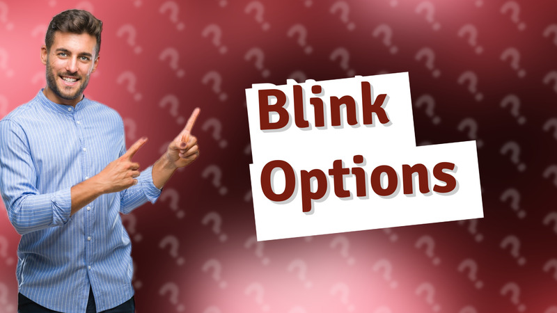 Blink Options