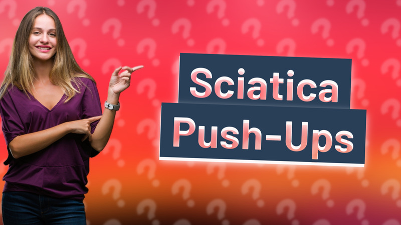 Sciatica Push-Ups