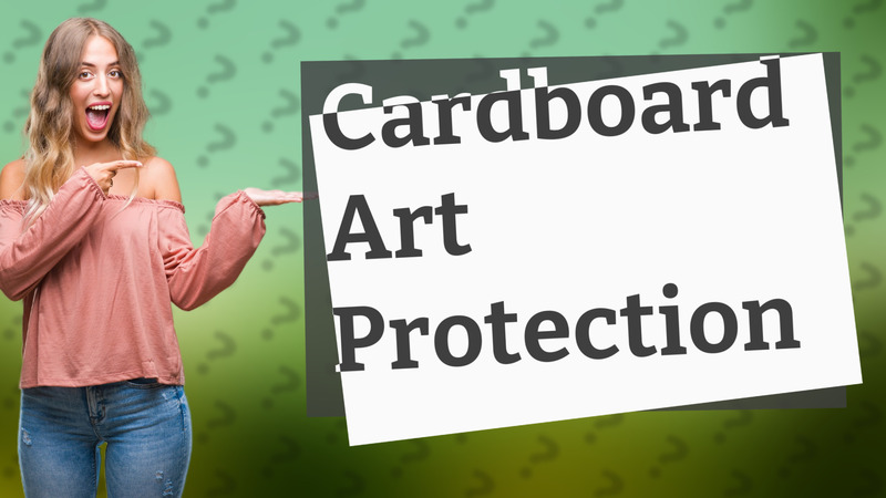 Cardboard Art Protection