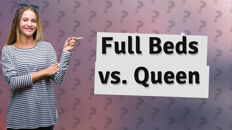 Full Beds vs. Queen