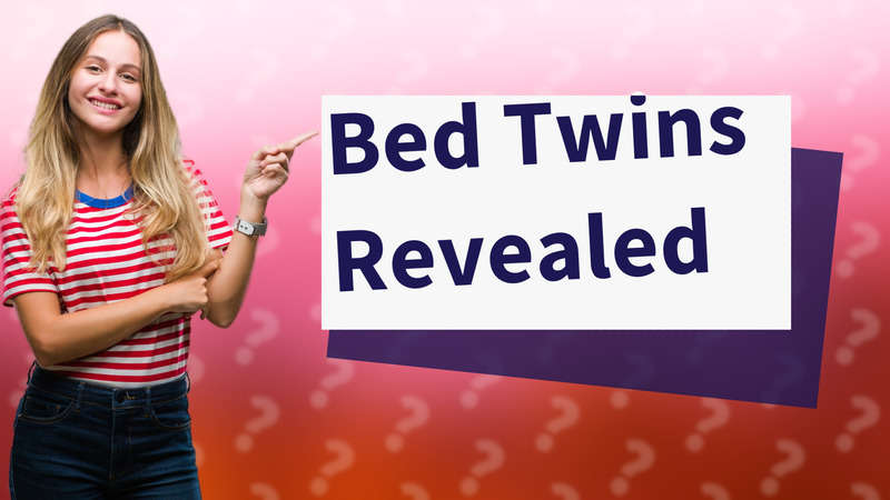 Bed Twins Revealed