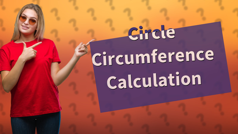 Circle Circumference Calculation