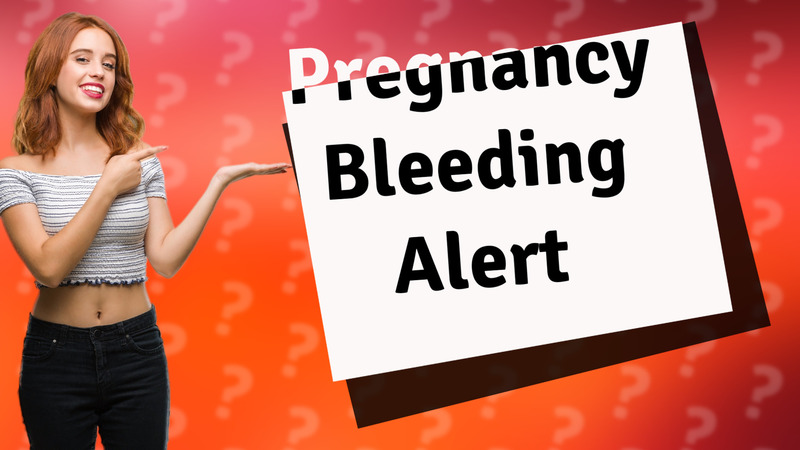 Pregnancy Bleeding Alert