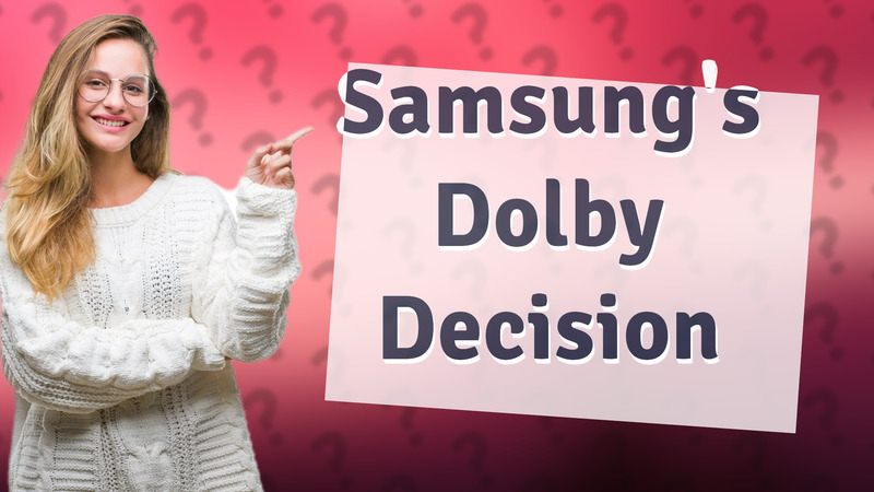 Samsung's Dolby Decision