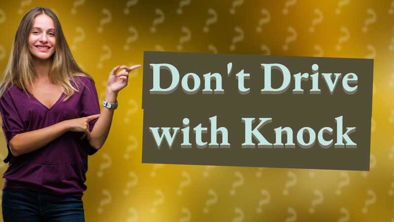 Don't Drive with Knock