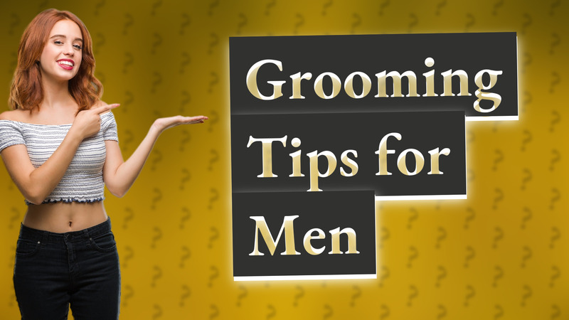 Grooming Tips for Men