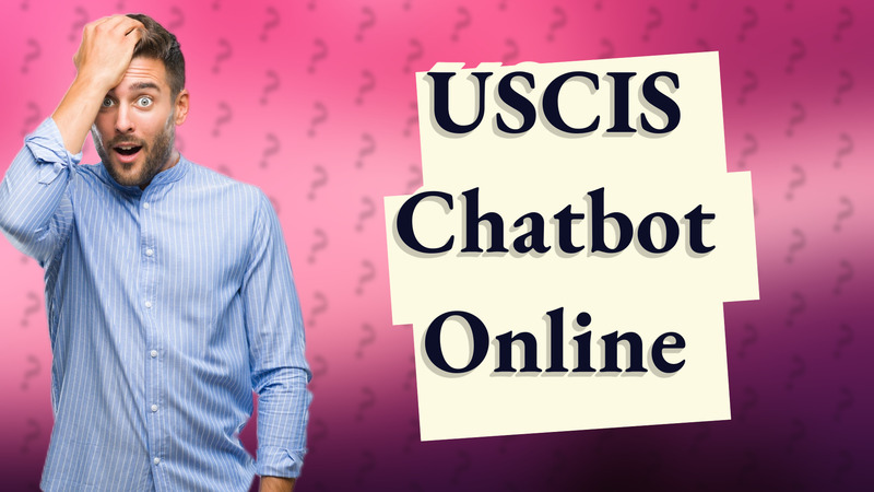 USCIS Chatbot Online