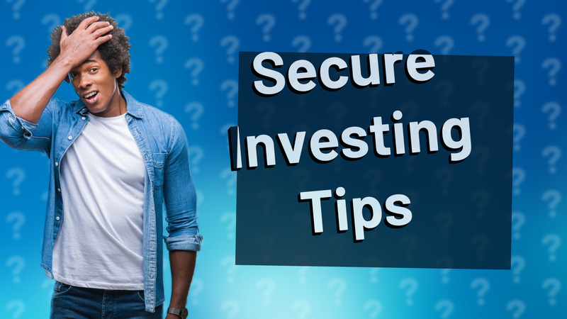 Secure Investing Tips