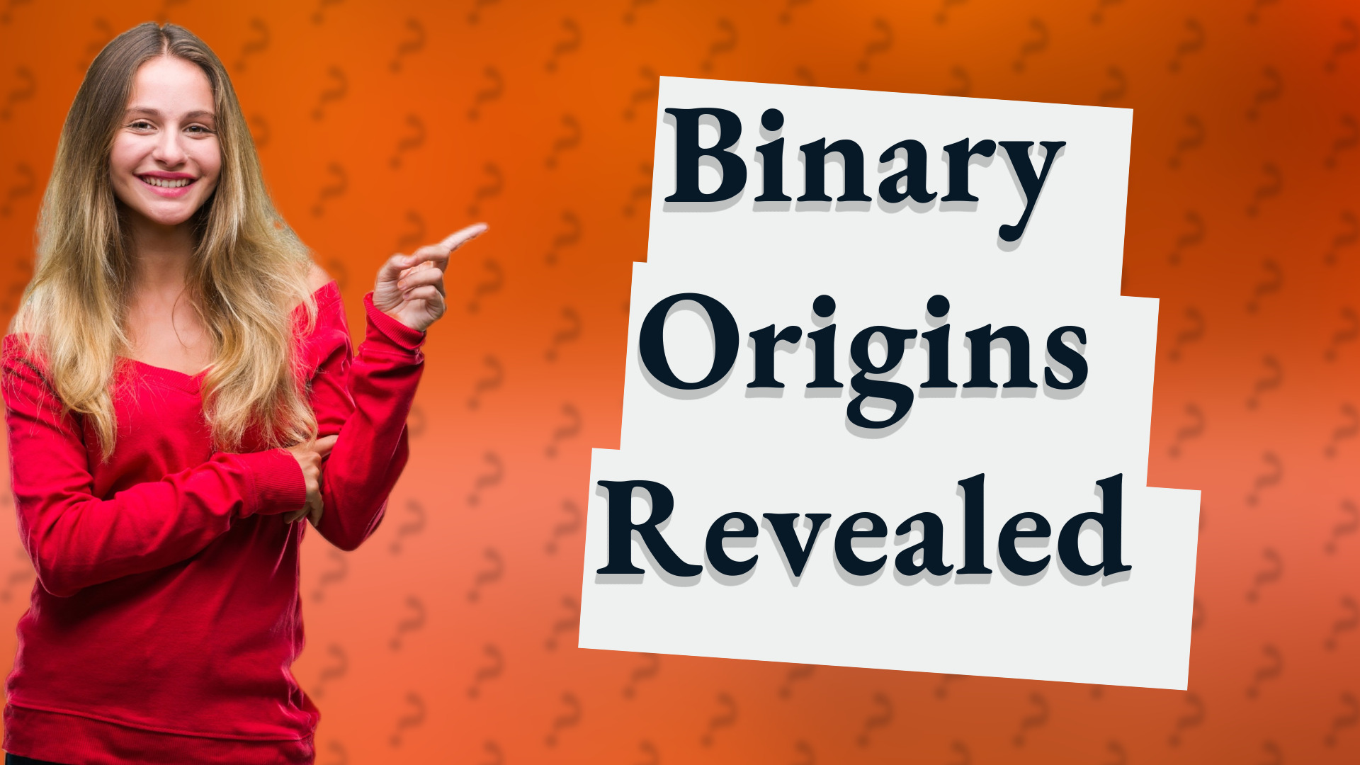 Binary Origins Revealed