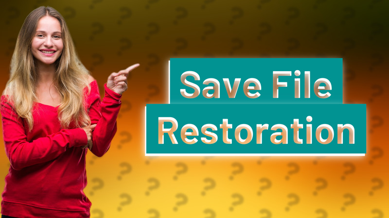 Save File Restoration
