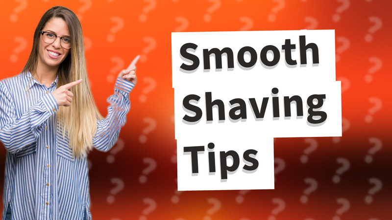 Smooth Shaving Tips