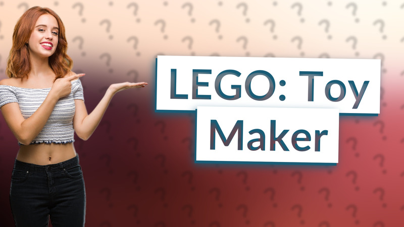 LEGO: Toy Maker