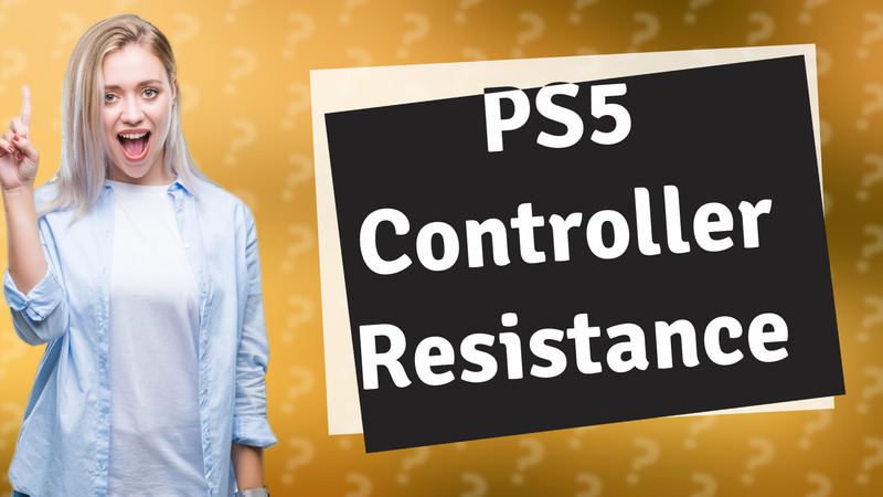 PS5 Controller Resistance