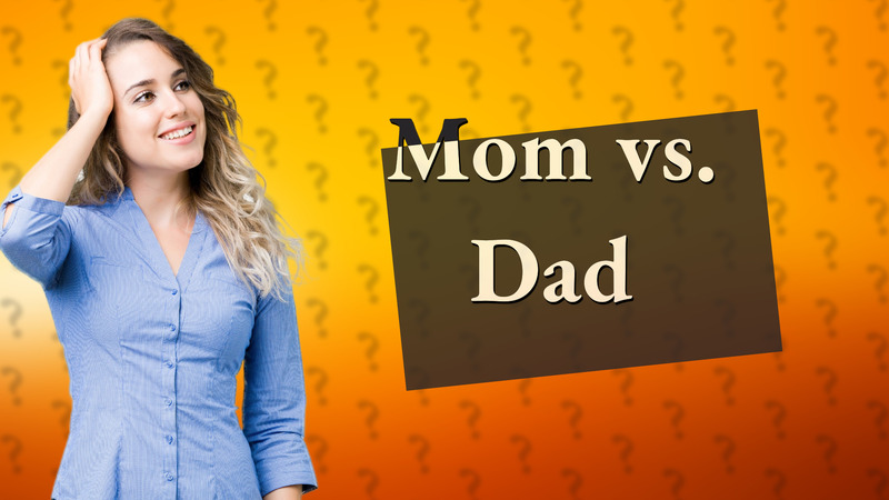 Mom vs. Dad